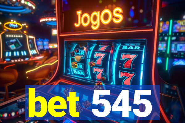 bet 545